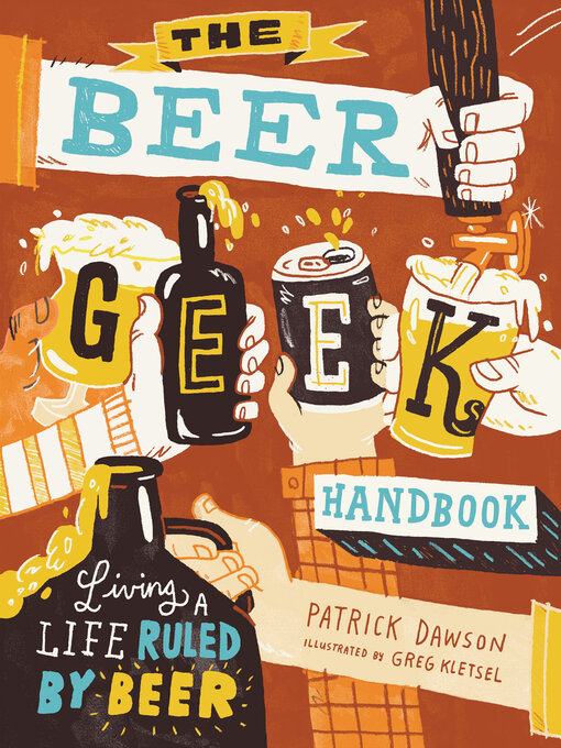 Title details for The Beer Geek Handbook by Patrick Dawson - Available